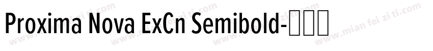 Proxima Nova ExCn Semibold字体转换